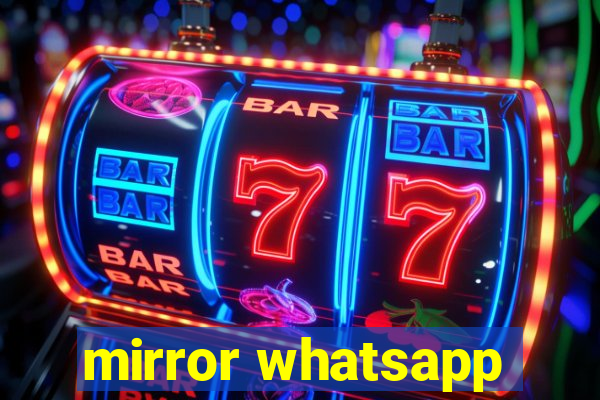 mirror whatsapp